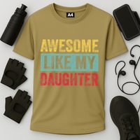 Awesome Like My Daughter FatherS Day Dad Day Funny Dad Cooling Performance Crew T-Shirt