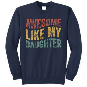 Awesome Like My Daughter Funny Dad Grandpa FatherS Day Sweatshirt