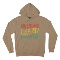 Awesome Like My Daughter Funny Dad Grandpa FatherS Day Hoodie