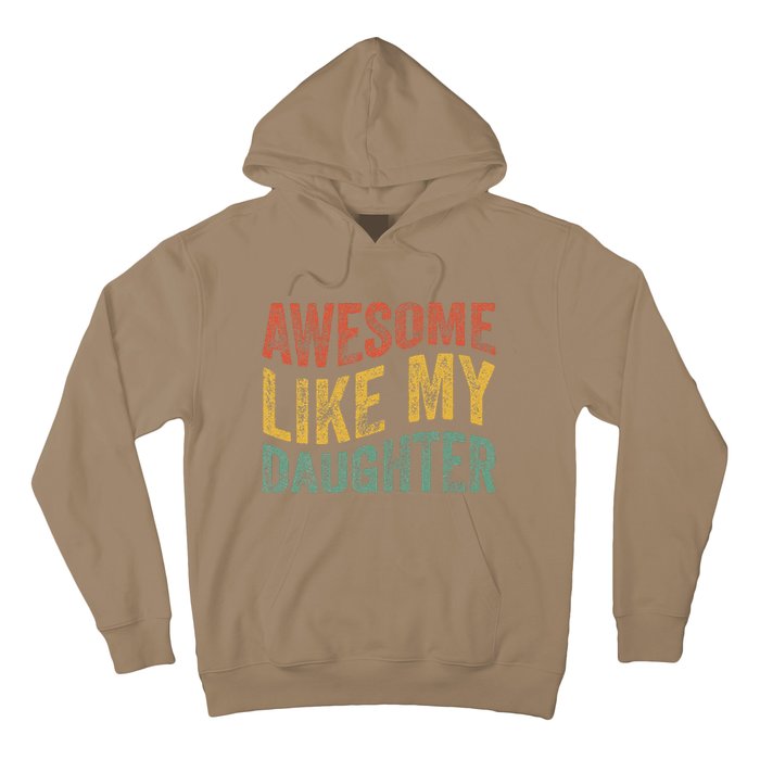 Awesome Like My Daughter Funny Dad Grandpa FatherS Day Hoodie