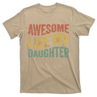 Awesome Like My Daughter Funny Dad Grandpa FatherS Day T-Shirt