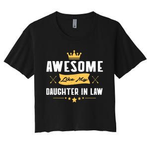 Awesome Like My Daughter In Law FatherS Day Women's Crop Top Tee