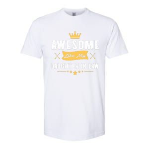 Awesome Like My Daughter In Law FatherS Day Softstyle CVC T-Shirt