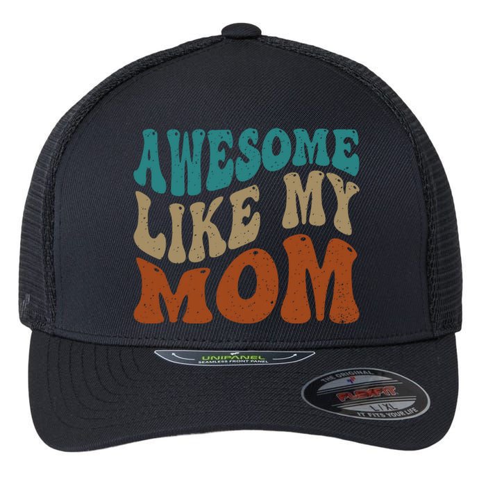 Awesome Like My Mom Daughter And Son Matching Vintage Flexfit Unipanel Trucker Cap