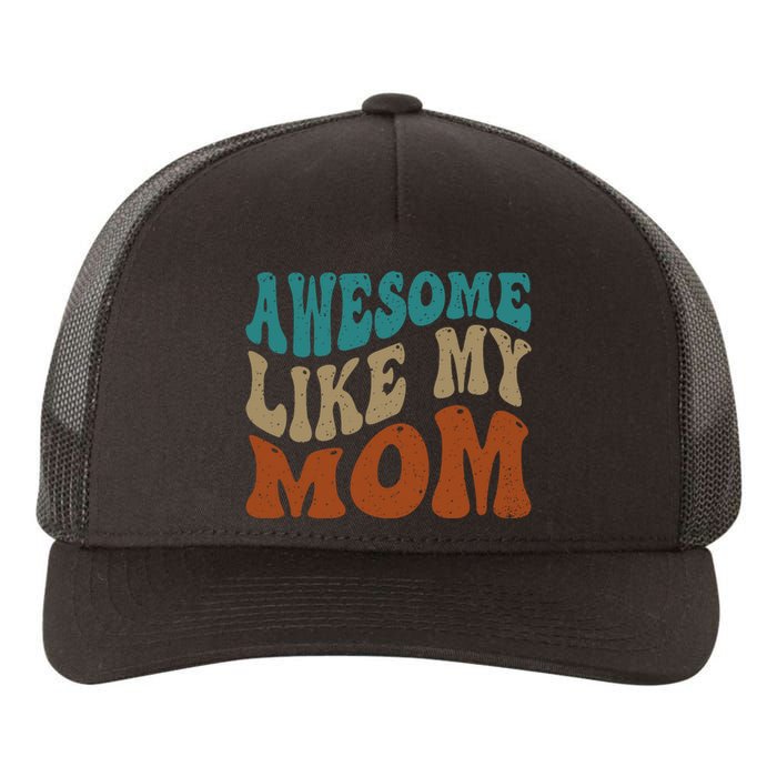 Awesome Like My Mom Daughter And Son Matching Vintage Yupoong Adult 5-Panel Trucker Hat