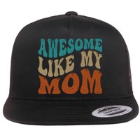 Awesome Like My Mom Daughter And Son Matching Vintage Flat Bill Trucker Hat