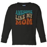 Awesome Like My Mom Daughter And Son Matching Vintage Toddler Long Sleeve Shirt