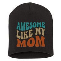 Awesome Like My Mom Daughter And Son Matching Vintage Short Acrylic Beanie