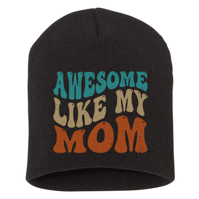 Awesome Like My Mom Daughter And Son Matching Vintage Short Acrylic Beanie