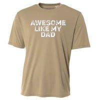 Awesome Like My Dad Father Funny From Son Daughter Vintage Cooling Performance Crew T-Shirt