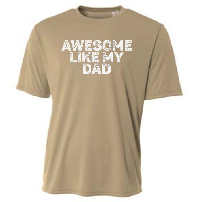 Awesome Like My Dad Father Funny From Son Daughter Vintage Cooling Performance Crew T-Shirt