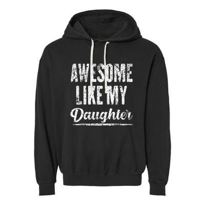 Awesome Like My Daughter Funny Father's Day Garment-Dyed Fleece Hoodie