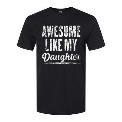 Awesome Like My Daughter Funny Father's Day Softstyle® CVC T-Shirt