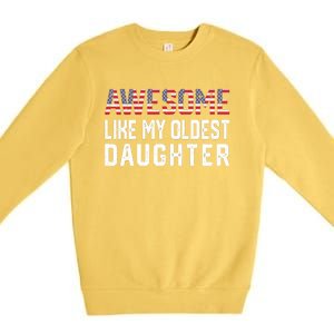 Awesome Like My Oldest Daughter Funny Father Mom Dad Joke Premium Crewneck Sweatshirt