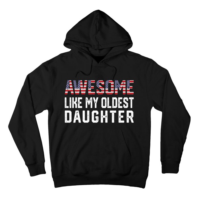 Awesome Like My Oldest Daughter Funny Father Mom Dad Joke Hoodie