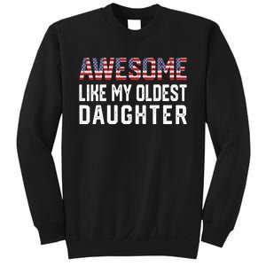 Awesome Like My Oldest Daughter Funny Father Mom Dad Joke Sweatshirt