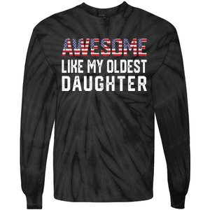 Awesome Like My Oldest Daughter Funny Father Mom Dad Joke Tie-Dye Long Sleeve Shirt