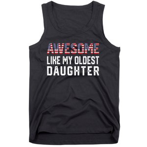 Awesome Like My Oldest Daughter Funny Father Mom Dad Joke Tank Top