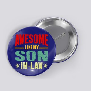 Awesome Like My Soninlaw Funny Mom Dad Joke Cool Gift Button