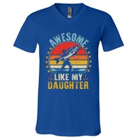 Awesome Like My Daughter Funny Fishing Dad Father Day Funny Gift Great Gift V-Neck T-Shirt