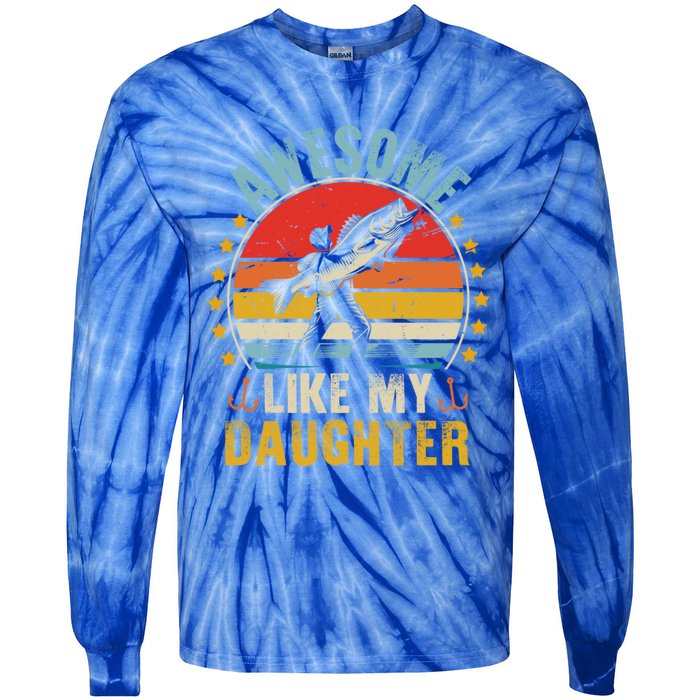 Awesome Like My Daughter Funny Fishing Dad Father Day Funny Gift Great Gift Tie-Dye Long Sleeve Shirt