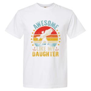 Awesome Like My Daughter Funny Fishing Dad Father Day Funny Gift Great Gift Garment-Dyed Heavyweight T-Shirt