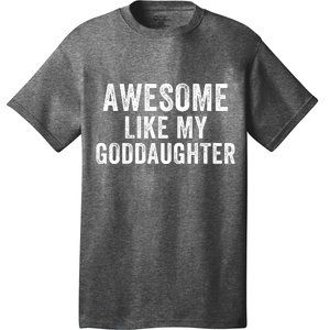 Awesome Like My Goddaughter Funny Godfather Funny Godmother Godparent Baptism T-Shirt