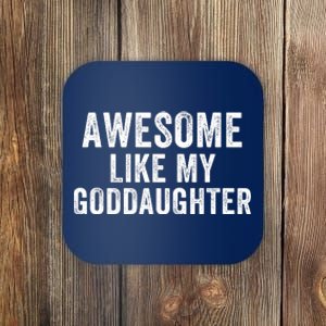 Awesome Like My Goddaughter Funny Godfather Funny Godmother Godparent Baptism Coaster