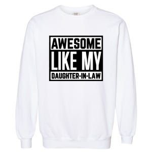 Awesome Like My Daughter In Law Family Lovers Garment-Dyed Sweatshirt