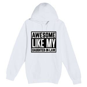 Awesome Like My Daughter In Law Family Lovers Premium Pullover Hoodie