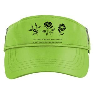 A Little More Kindness A Little Less Judgegift Flower Gift Adult Drive Performance Visor