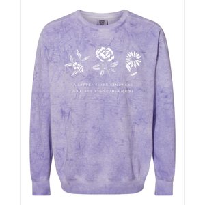 A Little More Kindness A Little Less Judgegift Flower Gift Colorblast Crewneck Sweatshirt