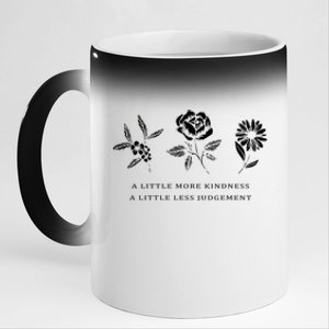 A Little More Kindness A Little Less Judgegift Flower Gift 11oz Black Color Changing Mug