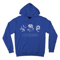 A Little More Kindness A Little Less Judgegift Flower Gift Hoodie