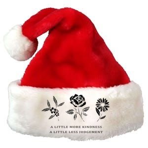 A Little More Kindness A Little Less Judgegift Flower Gift Premium Christmas Santa Hat