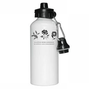 A Little More Kindness A Little Less Judgegift Flower Gift Aluminum Water Bottle