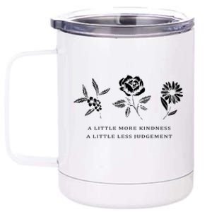 A Little More Kindness A Little Less Judgegift Flower Gift 12 oz Stainless Steel Tumbler Cup