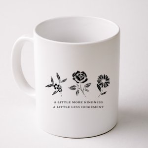 A Little More Kindness A Little Less Judgegift Flower Gift Coffee Mug