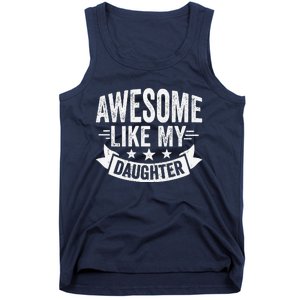 Awesome Like My Daughter Man Dad Funny Fathers Day Tank Top