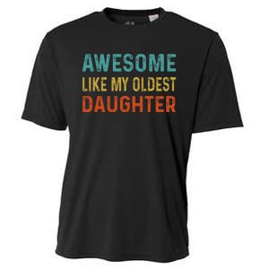 Awesome Like My Oldest Daughter Funny Father Mom Dad Joke Cooling Performance Crew T-Shirt