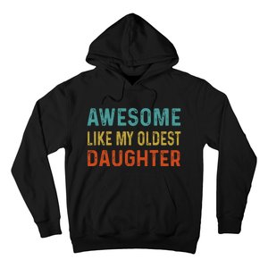 Awesome Like My Oldest Daughter Funny Father Mom Dad Joke Hoodie