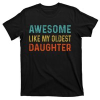 Awesome Like My Oldest Daughter Funny Father Mom Dad Joke T-Shirt