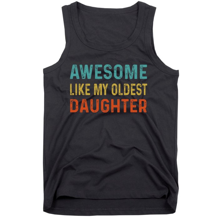 Awesome Like My Oldest Daughter Funny Father Mom Dad Joke Tank Top