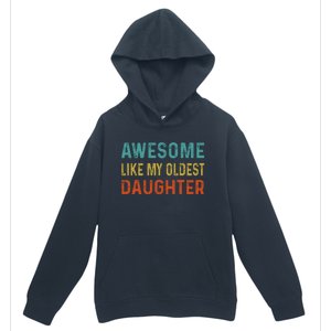 Awesome Like My Oldest Daughter Funny Father Mom Dad Joke Urban Pullover Hoodie