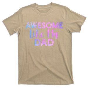 Awesome Like My Dad Funny Fathers Day For Daughter And Son T-Shirt