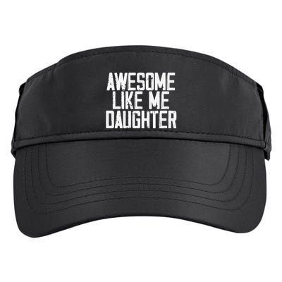 Awesome Like My Daughter Mom Dad MotherS Day FatherS Day Adult Drive Performance Visor