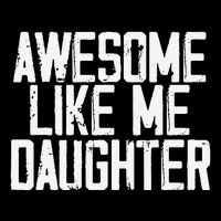 Awesome Like My Daughter Mom Dad MotherS Day FatherS Day 16 in Basic Backpack