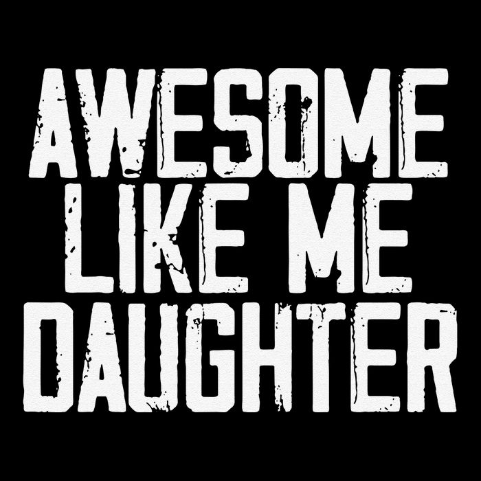 Awesome Like My Daughter Mom Dad MotherS Day FatherS Day 16 in Basic Backpack