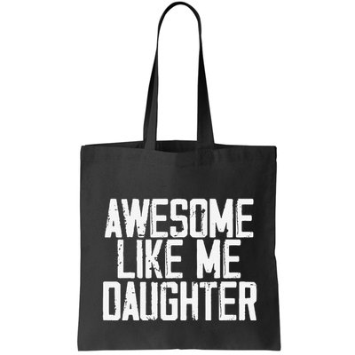 Awesome Like My Daughter Mom Dad MotherS Day FatherS Day Bag