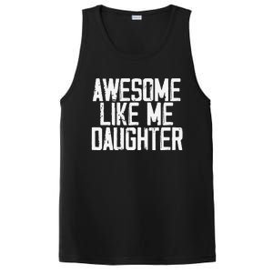 Awesome Like My Daughter Mom Dad MotherS Day FatherS Day PosiCharge Competitor Tank